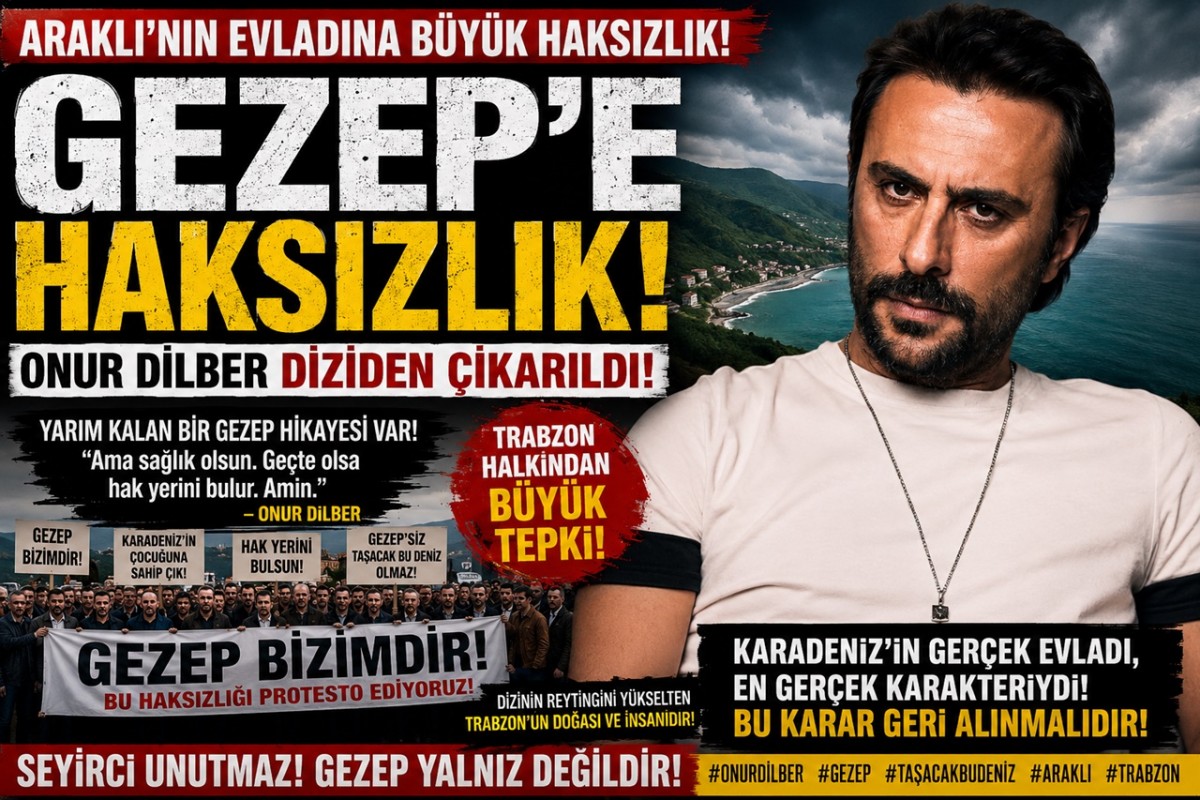Karadeniz'in Çocuğunu Diziden Sildiler! Gezep Kararı Tepki Çekti